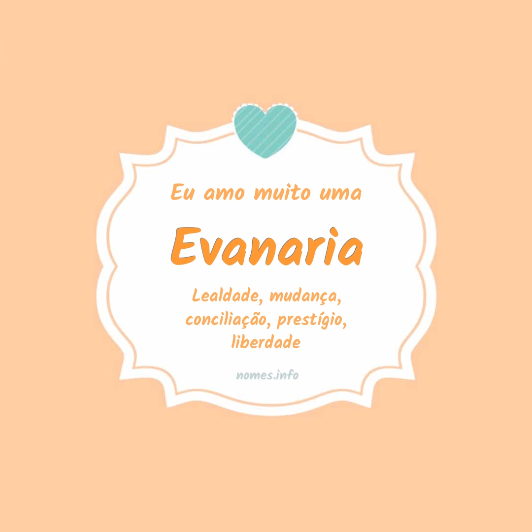 Eu amo muito Evanaria