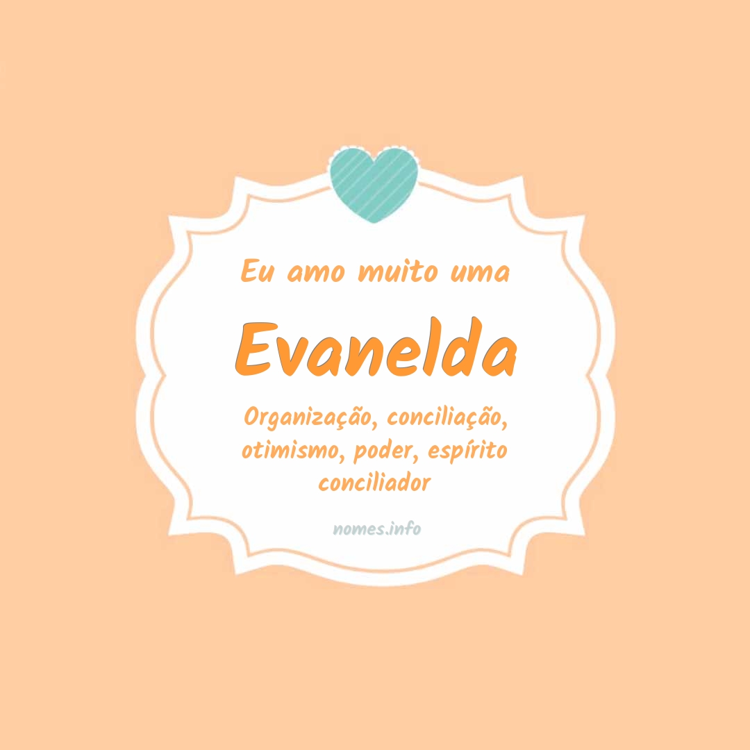 Eu amo muito Evanelda