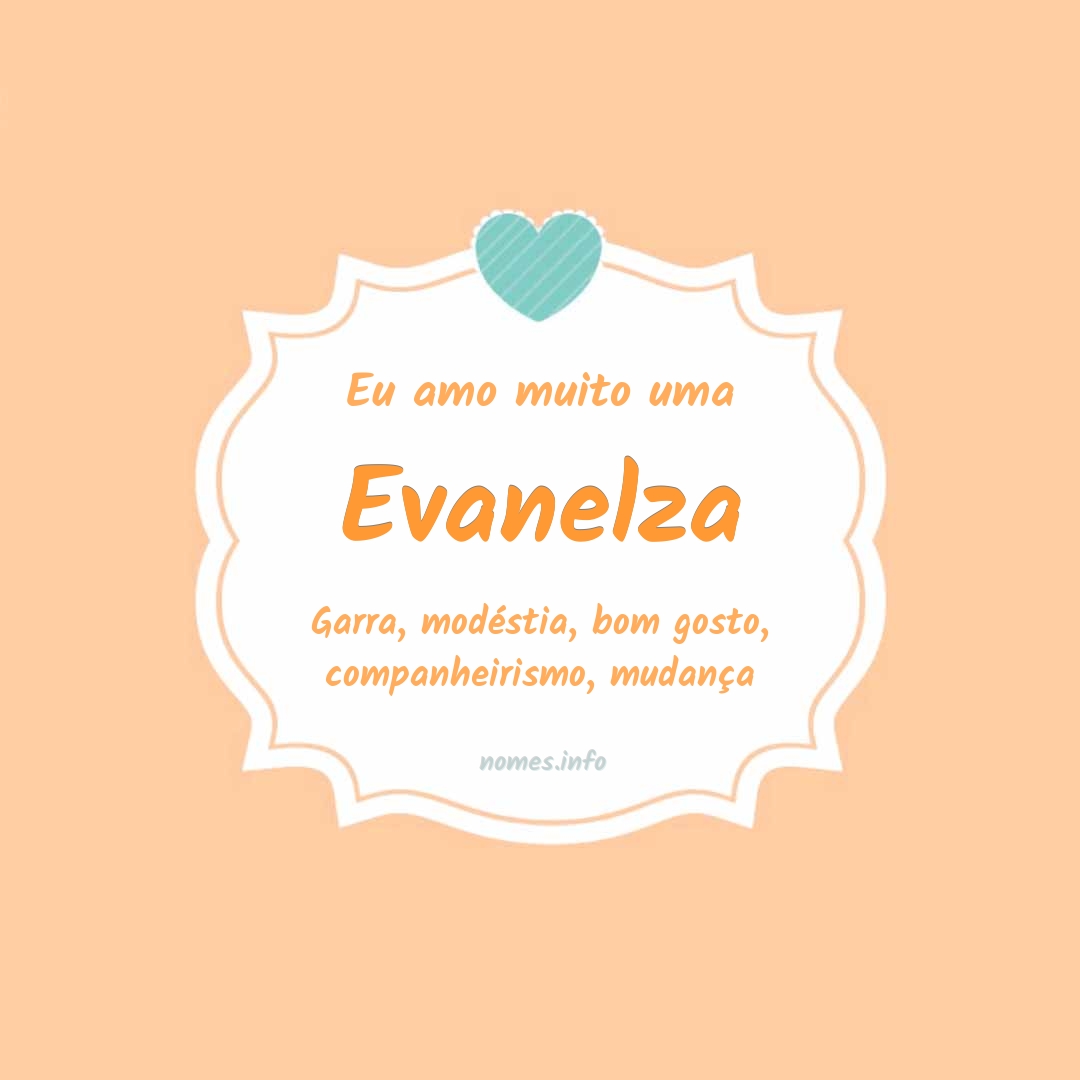 Eu amo muito Evanelza