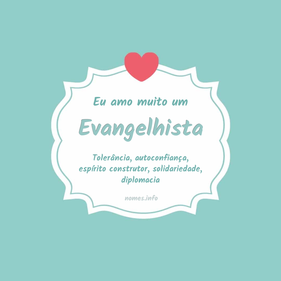 Eu amo muito Evangelhista