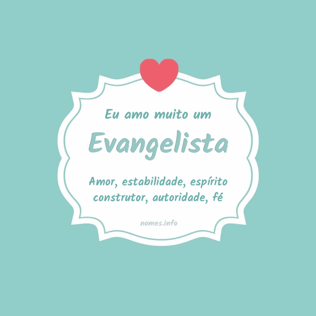 Eu amo muito Evangelista