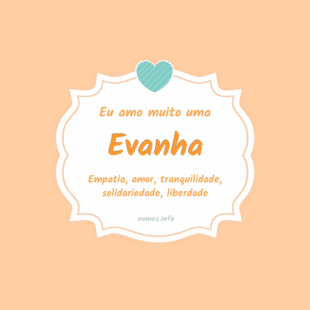 Eu amo muito Evanha