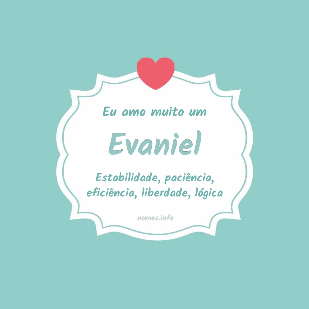 Eu amo muito Evaniel