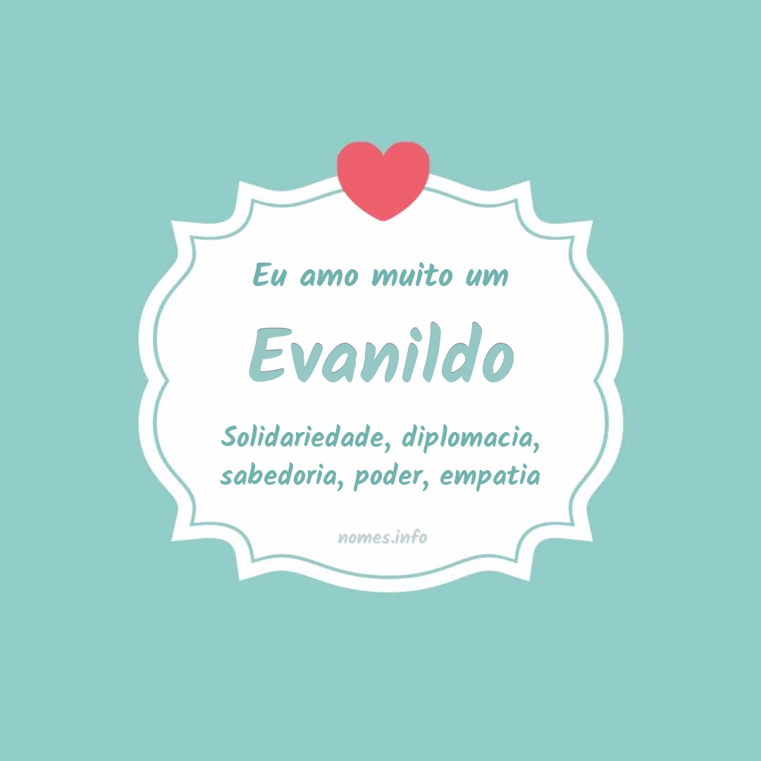 Eu amo muito Evanildo