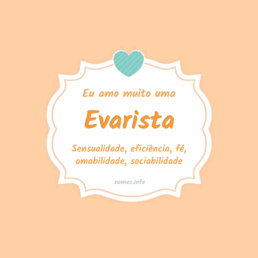 Eu amo muito Evarista