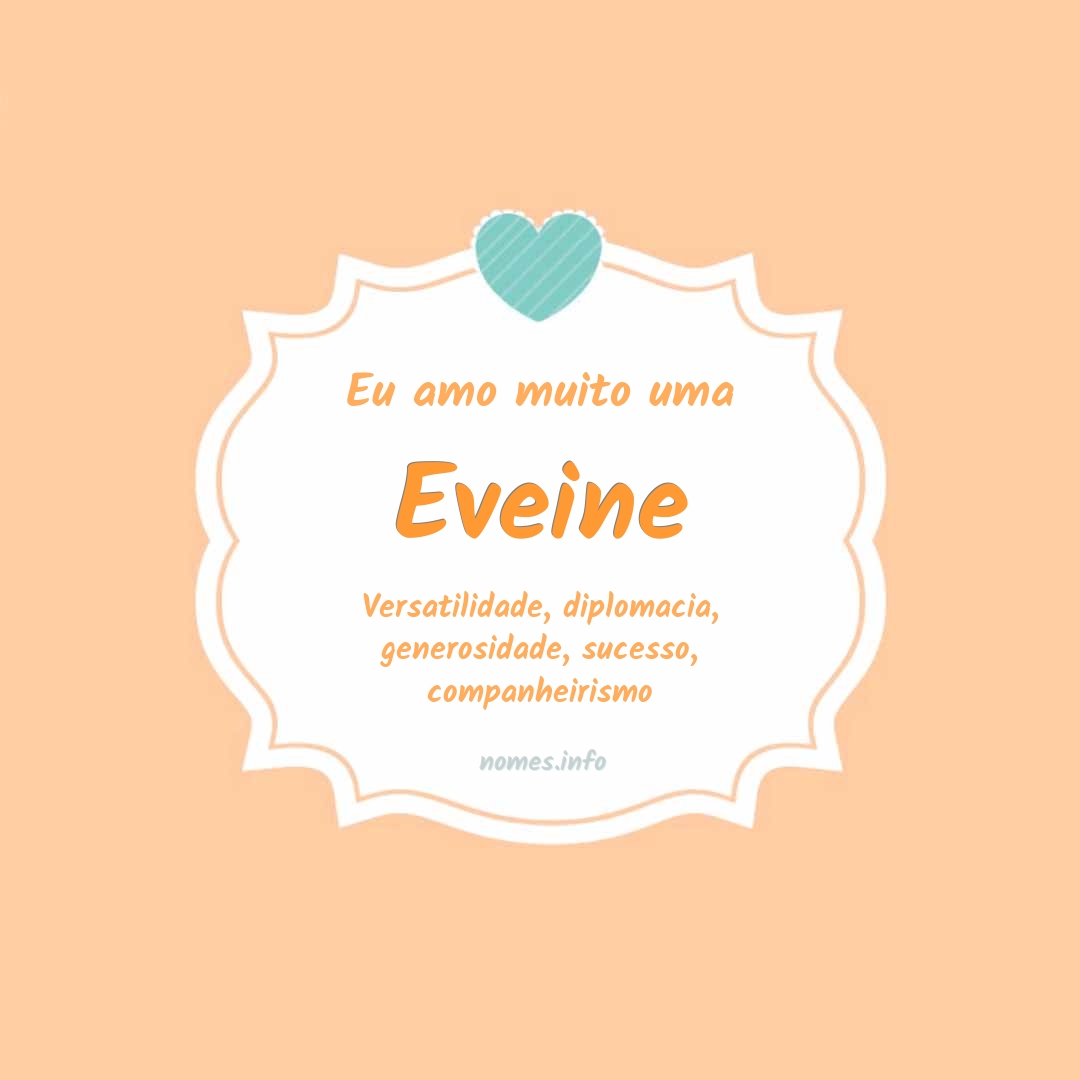 Eu amo muito Eveine