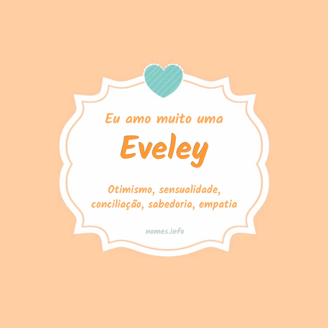 Eu amo muito Eveley