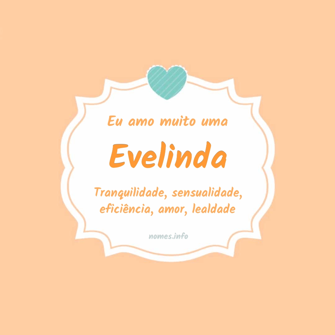 Eu amo muito Evelinda