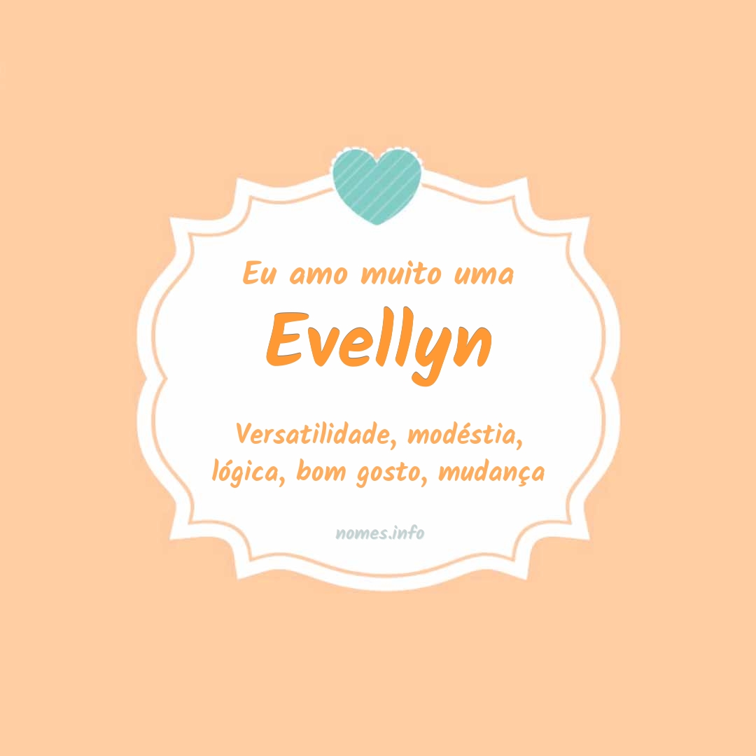 Eu amo muito Evellyn