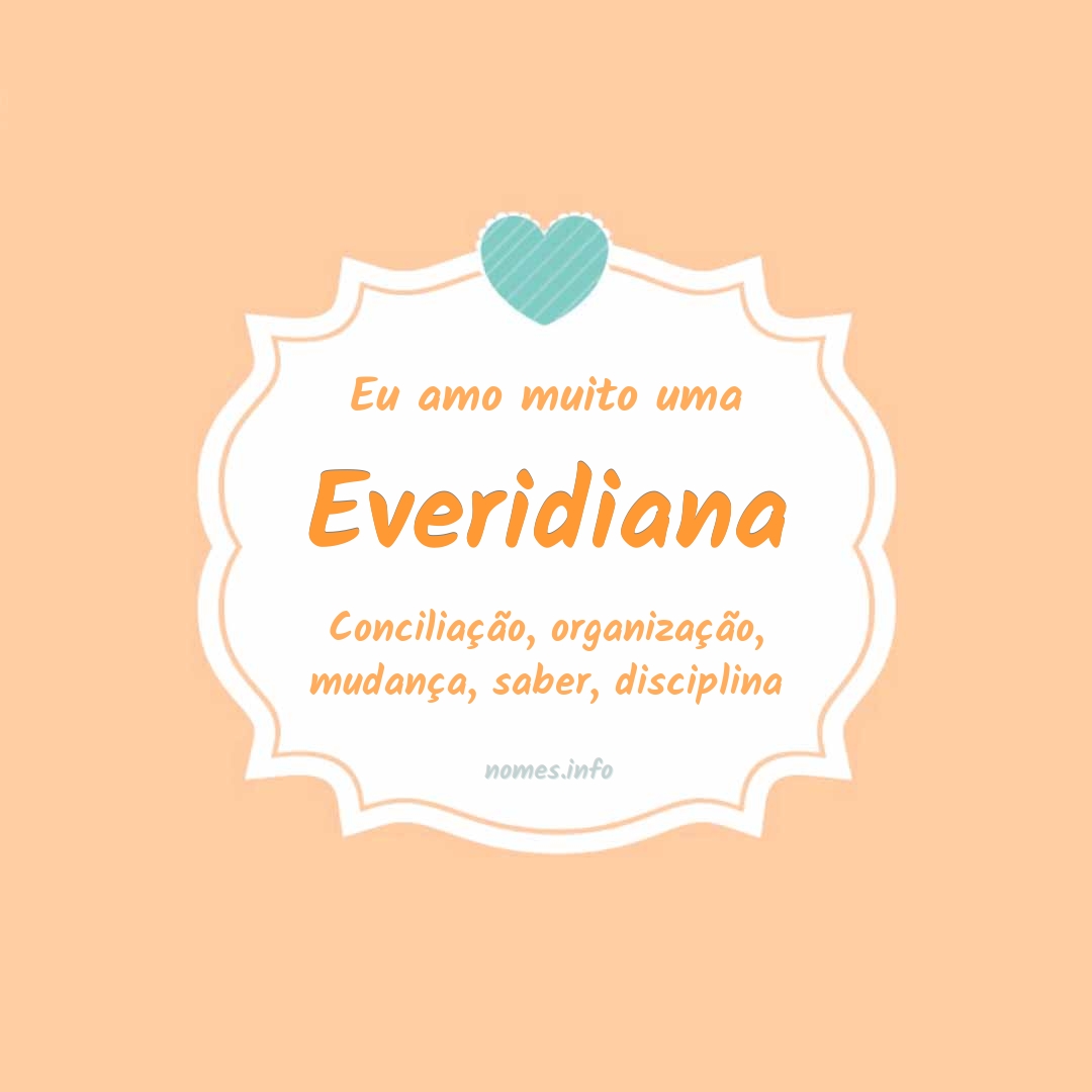 Eu amo muito Everidiana