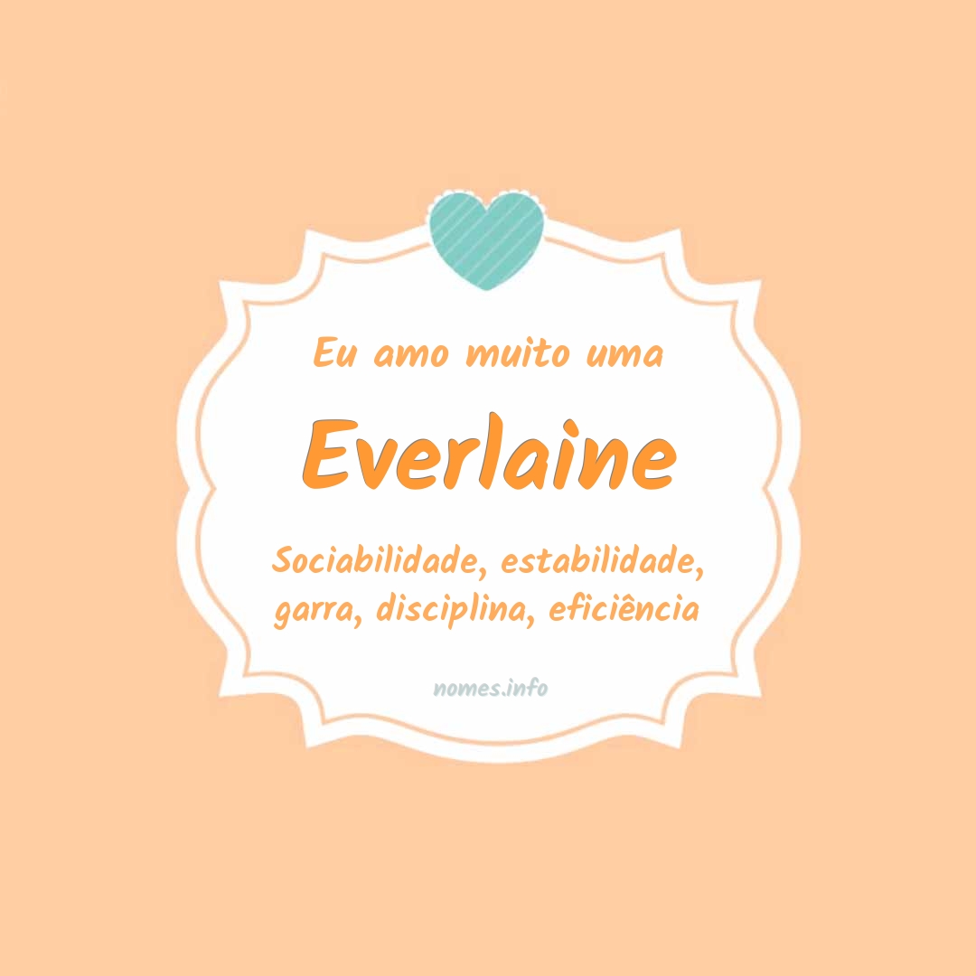 Eu amo muito Everlaine