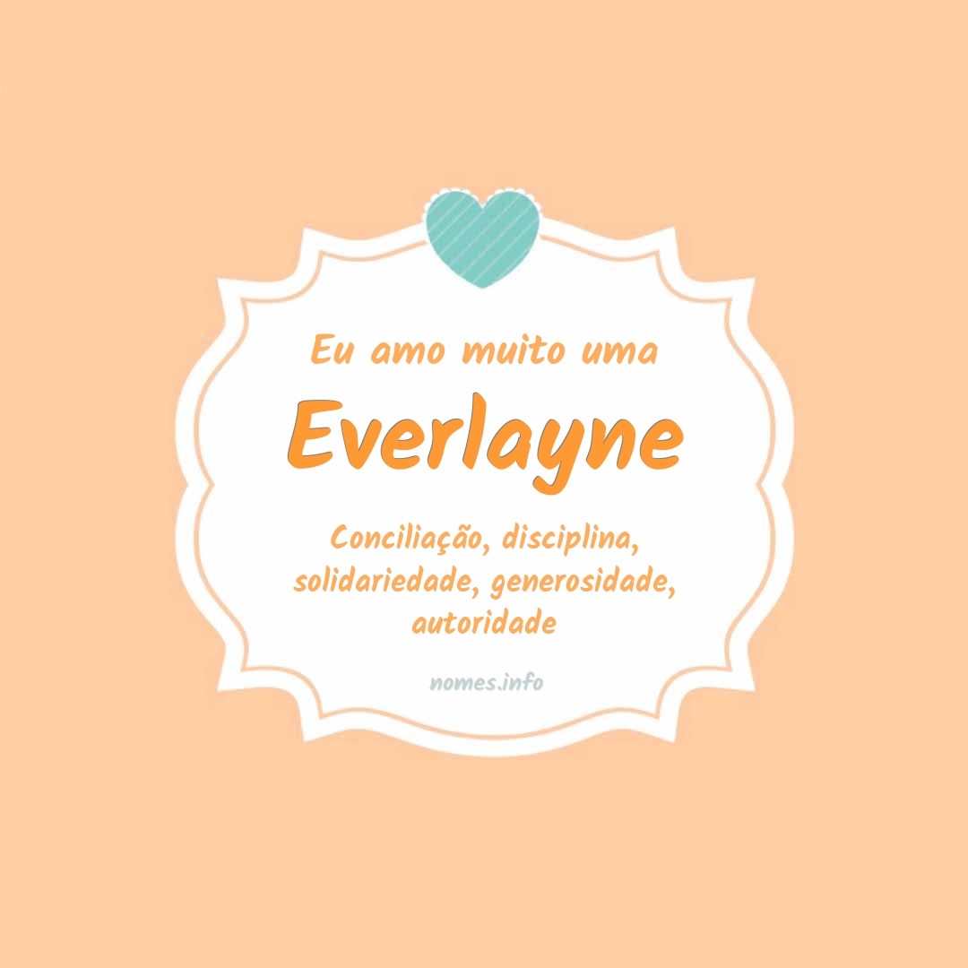 Eu amo muito Everlayne