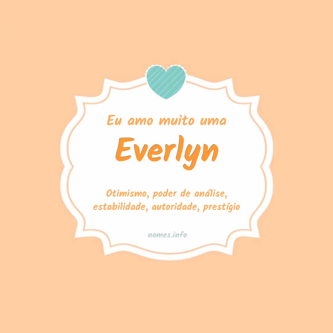 Eu amo muito Everlyn