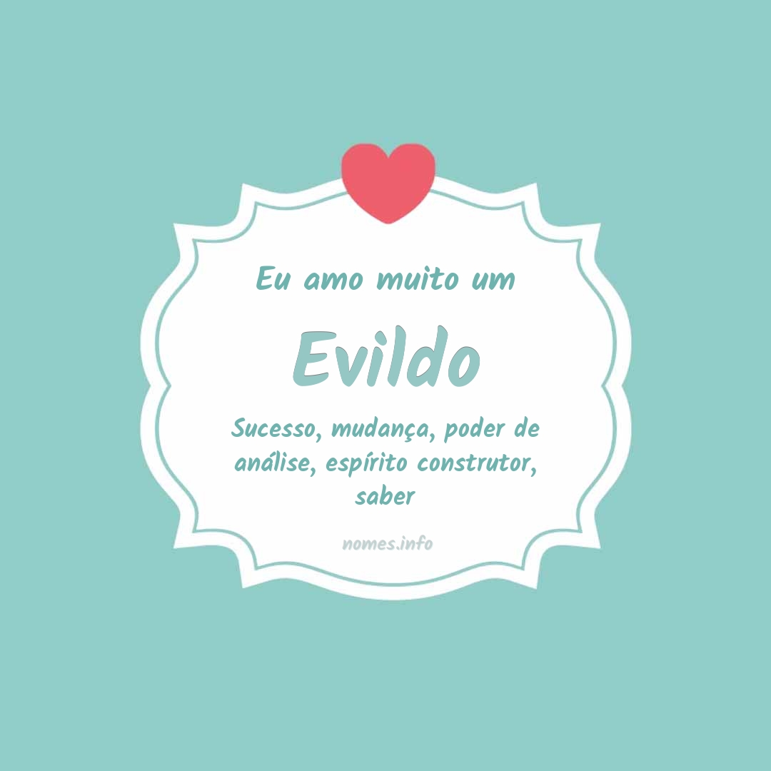 Eu amo muito Evildo