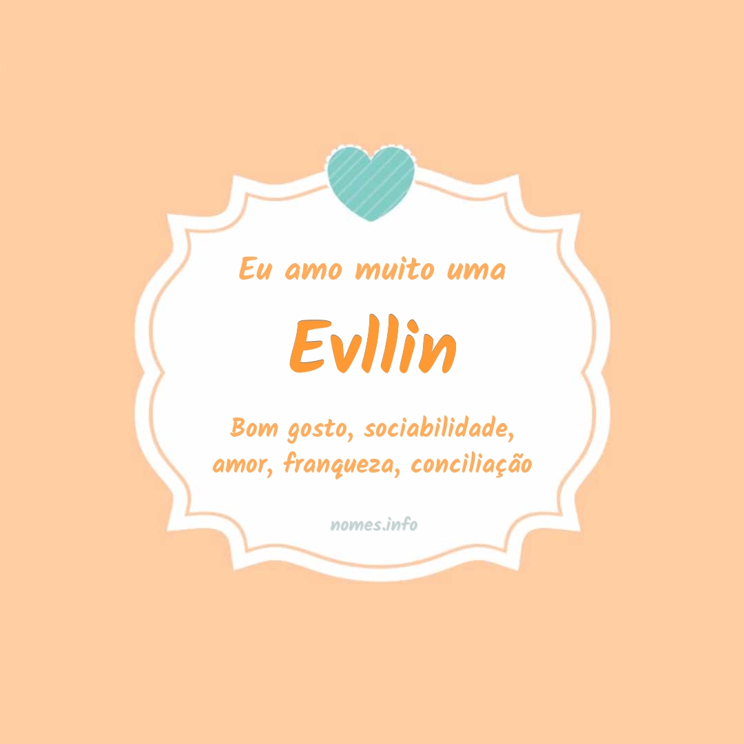 Eu amo muito Evllin