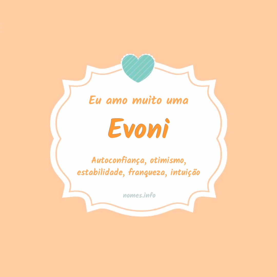 Eu amo muito Evoni