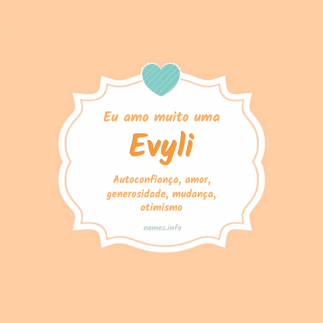 Eu amo muito Evyli