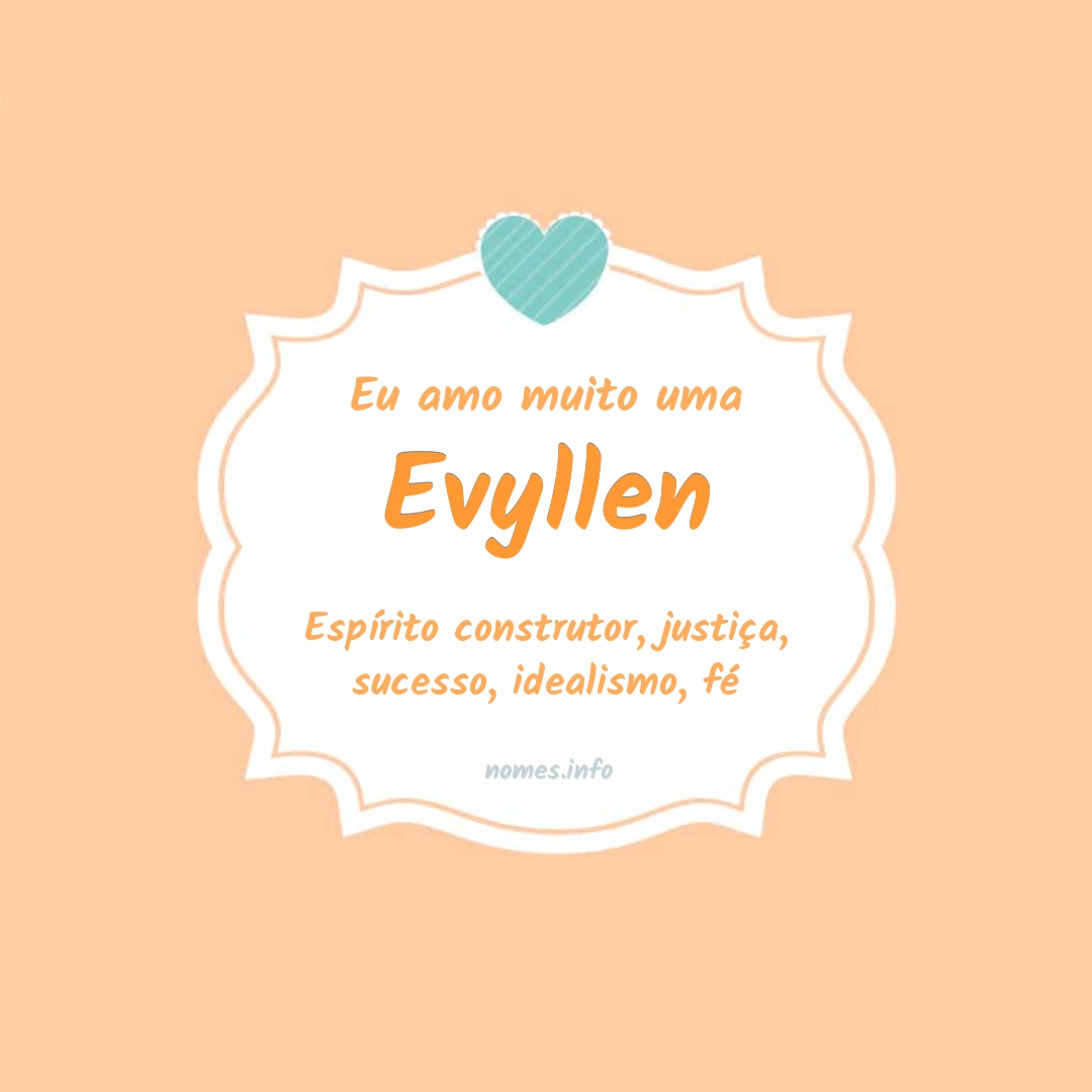 Eu amo muito Evyllen