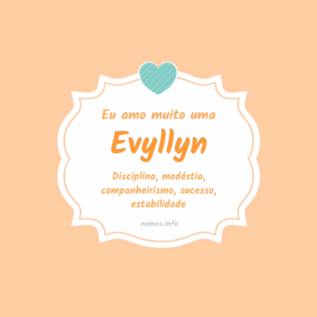 Eu amo muito Evyllyn