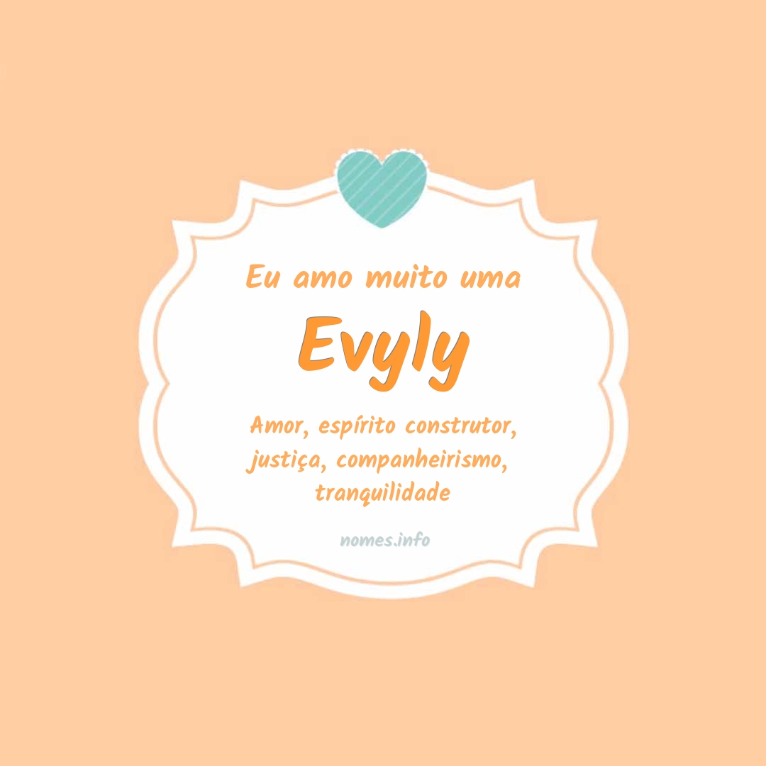 Eu amo muito Evyly