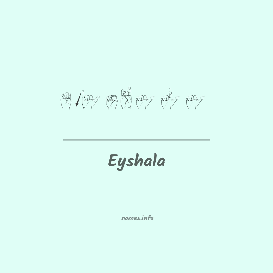 Eyshala em Libras