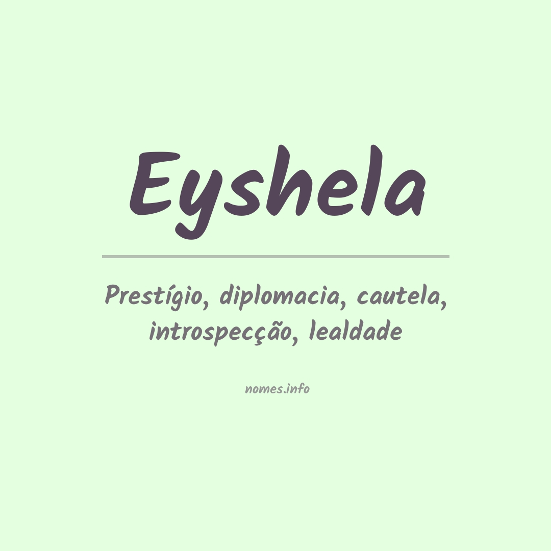 Significado do nome Eyshela