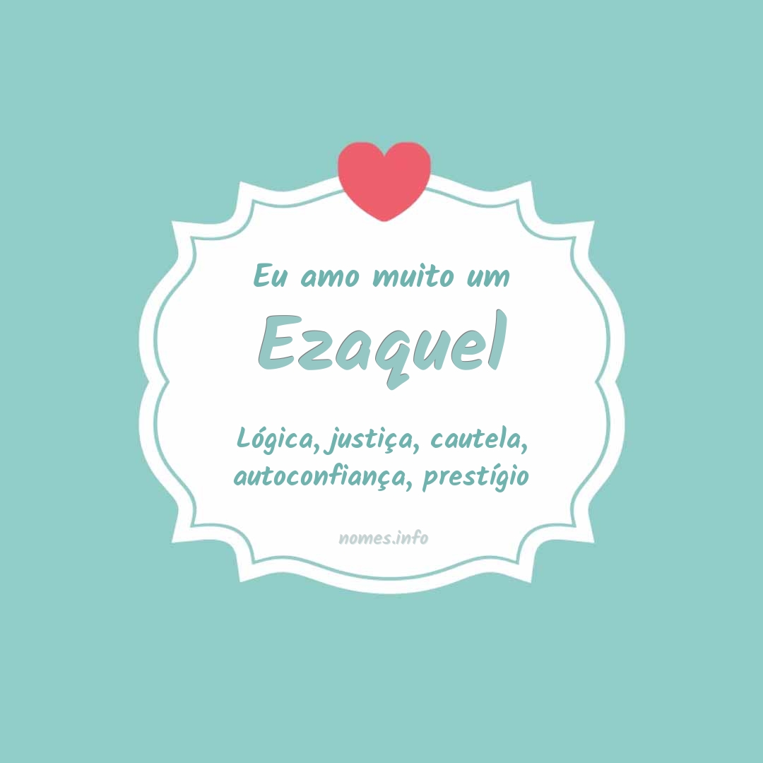 Eu amo muito Ezaquel