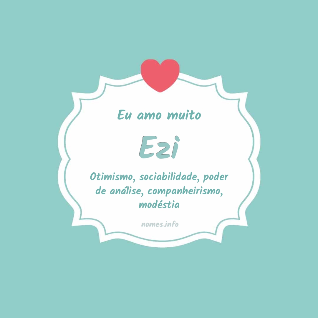 Eu amo muito Ezi