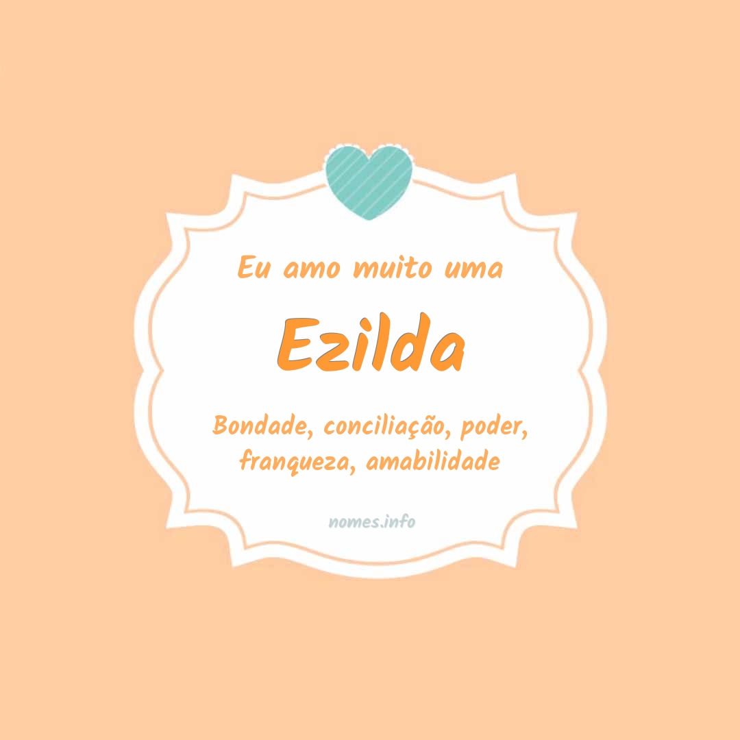 Eu amo muito Ezilda