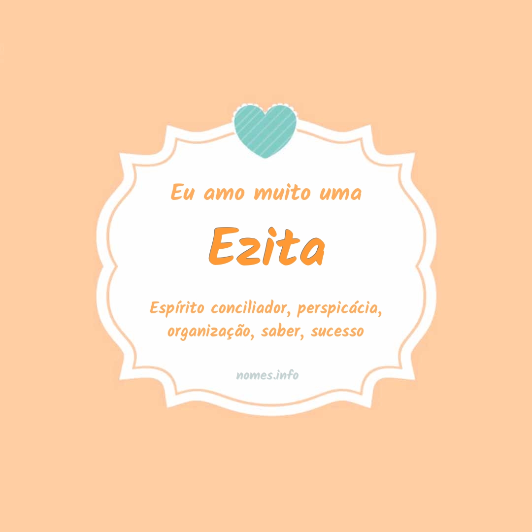 Eu amo muito Ezita