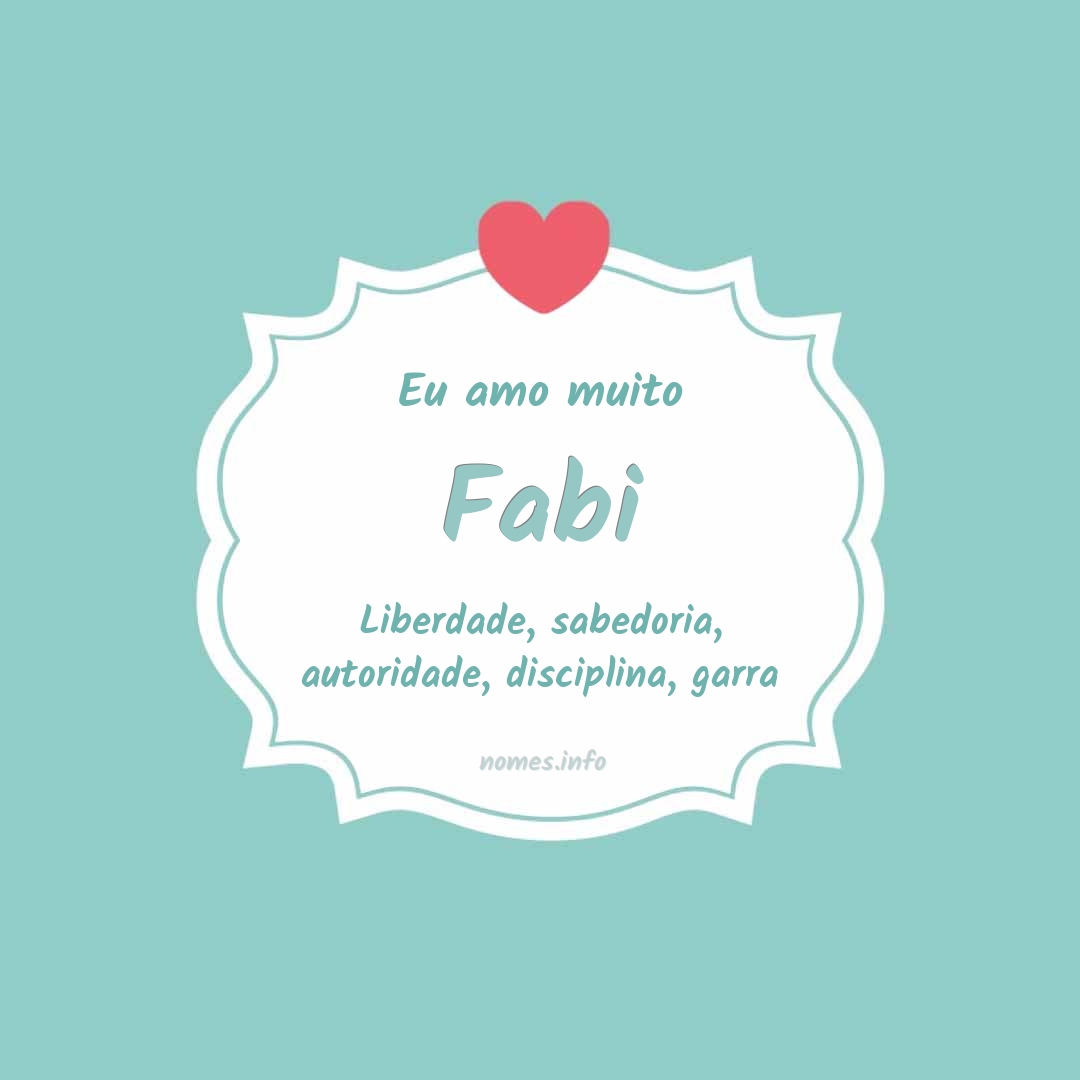 Eu amo muito Fabi