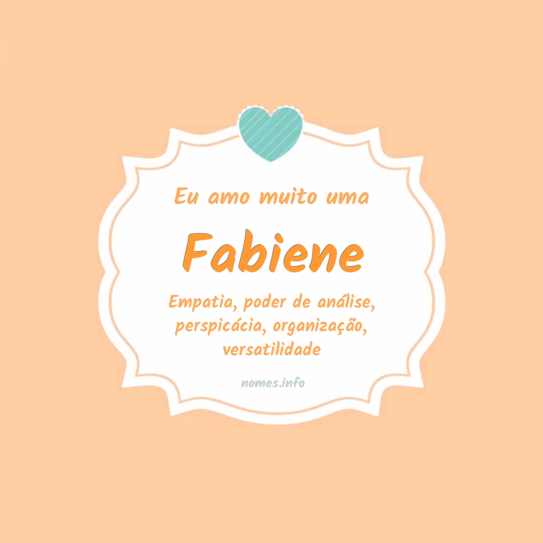 Eu amo muito Fabiene