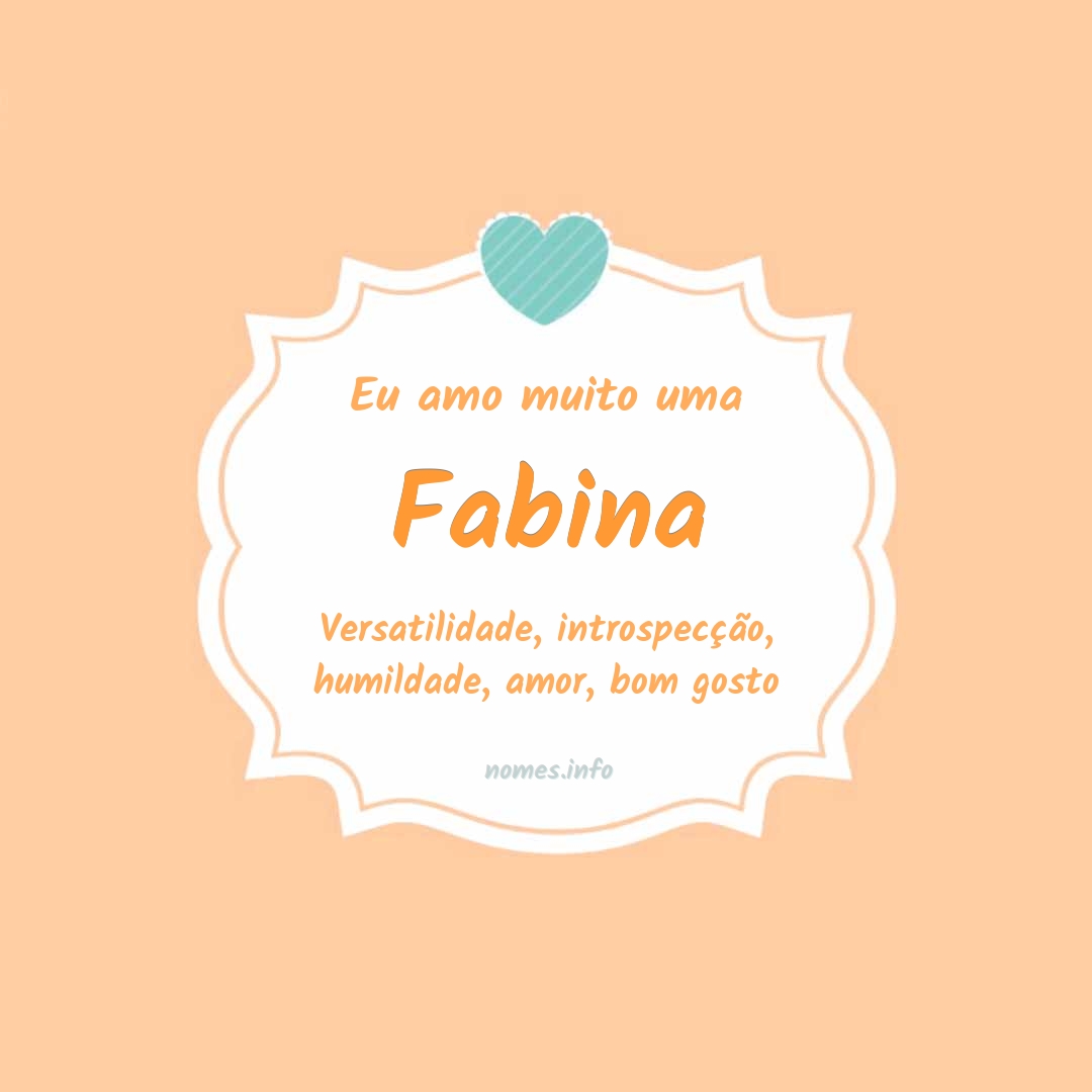 Eu amo muito Fabina