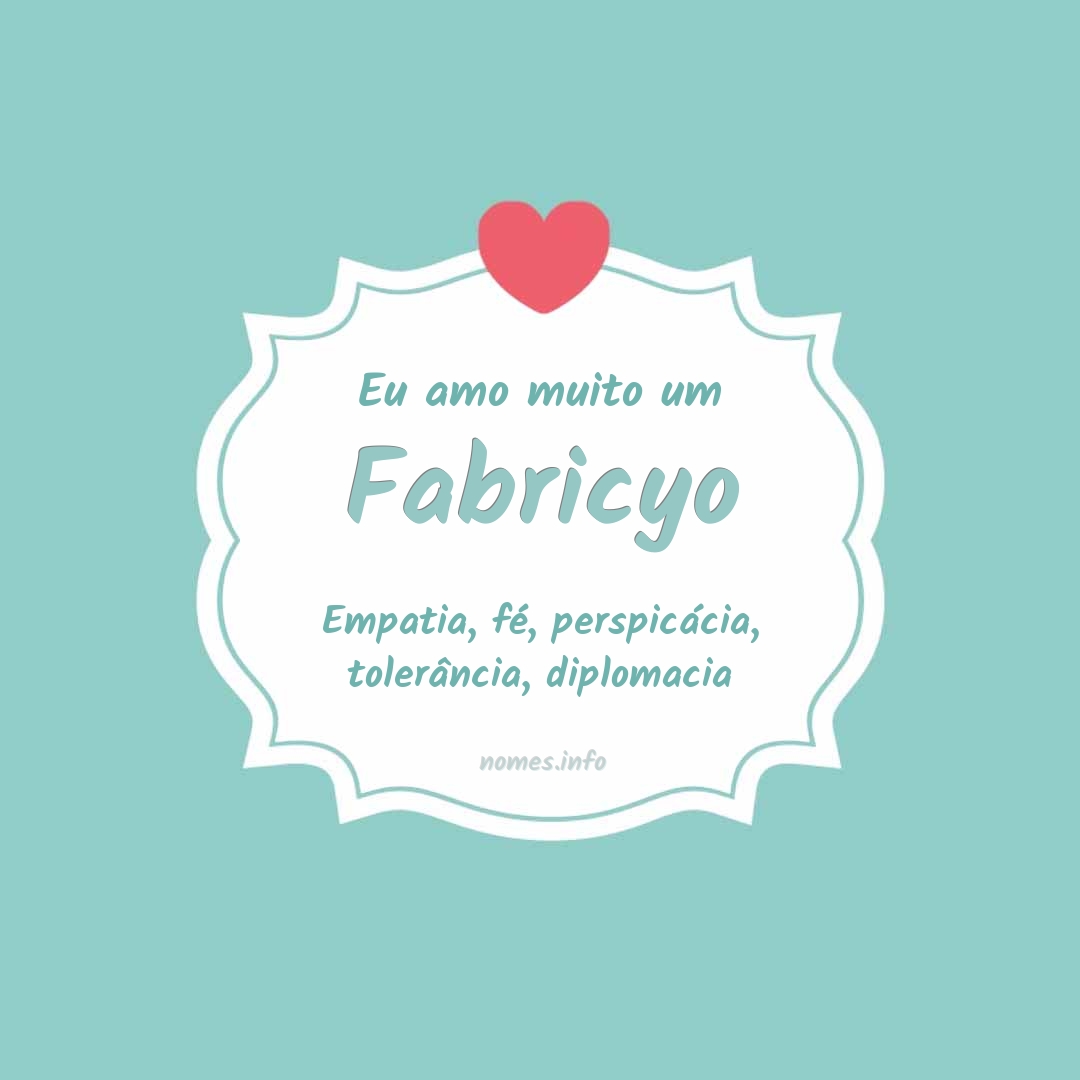 Eu amo muito Fabricyo