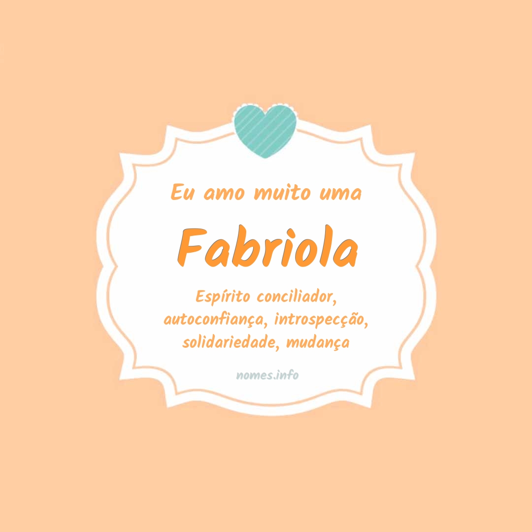 Eu amo muito Fabriola