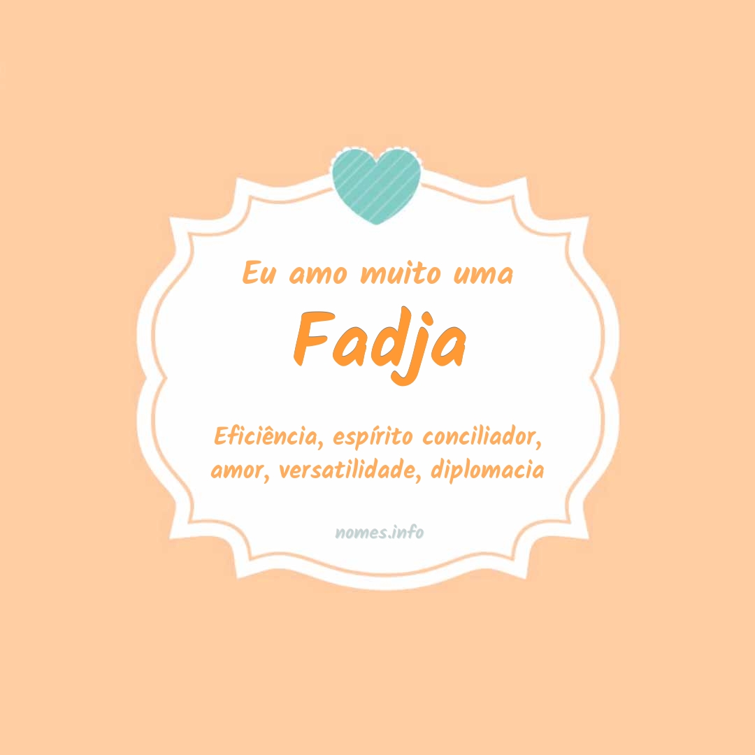 Eu amo muito Fadja