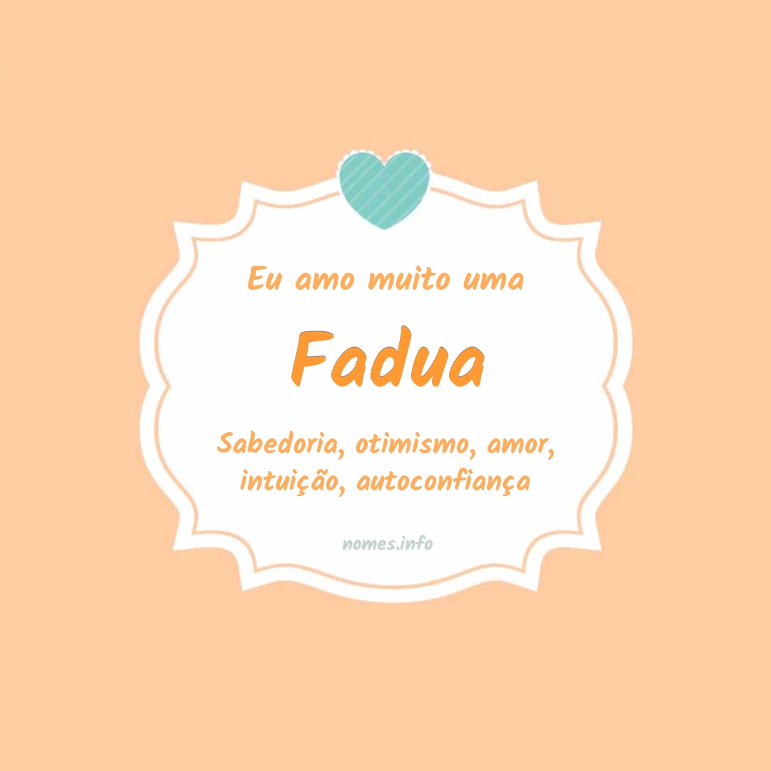Eu amo muito Fadua