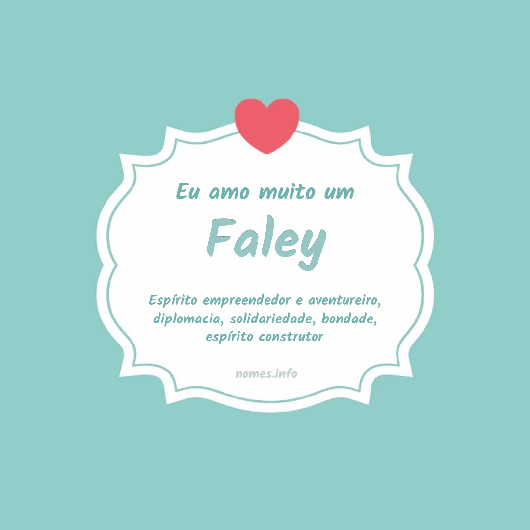 Eu amo muito Faley