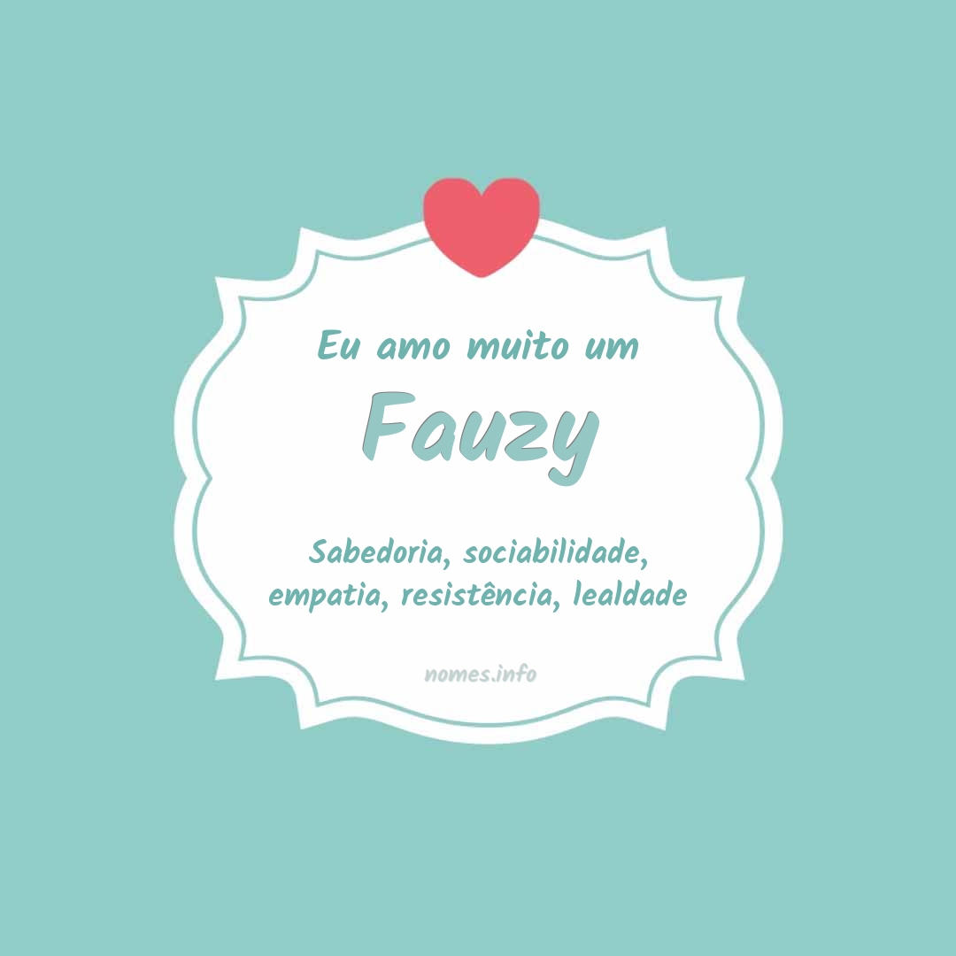 Eu amo muito Fauzy