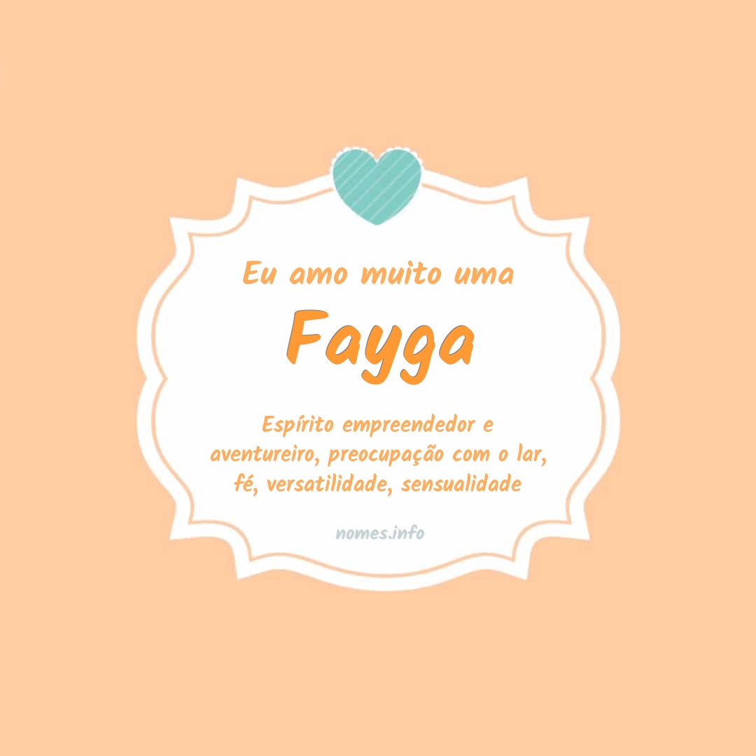 Eu amo muito Fayga