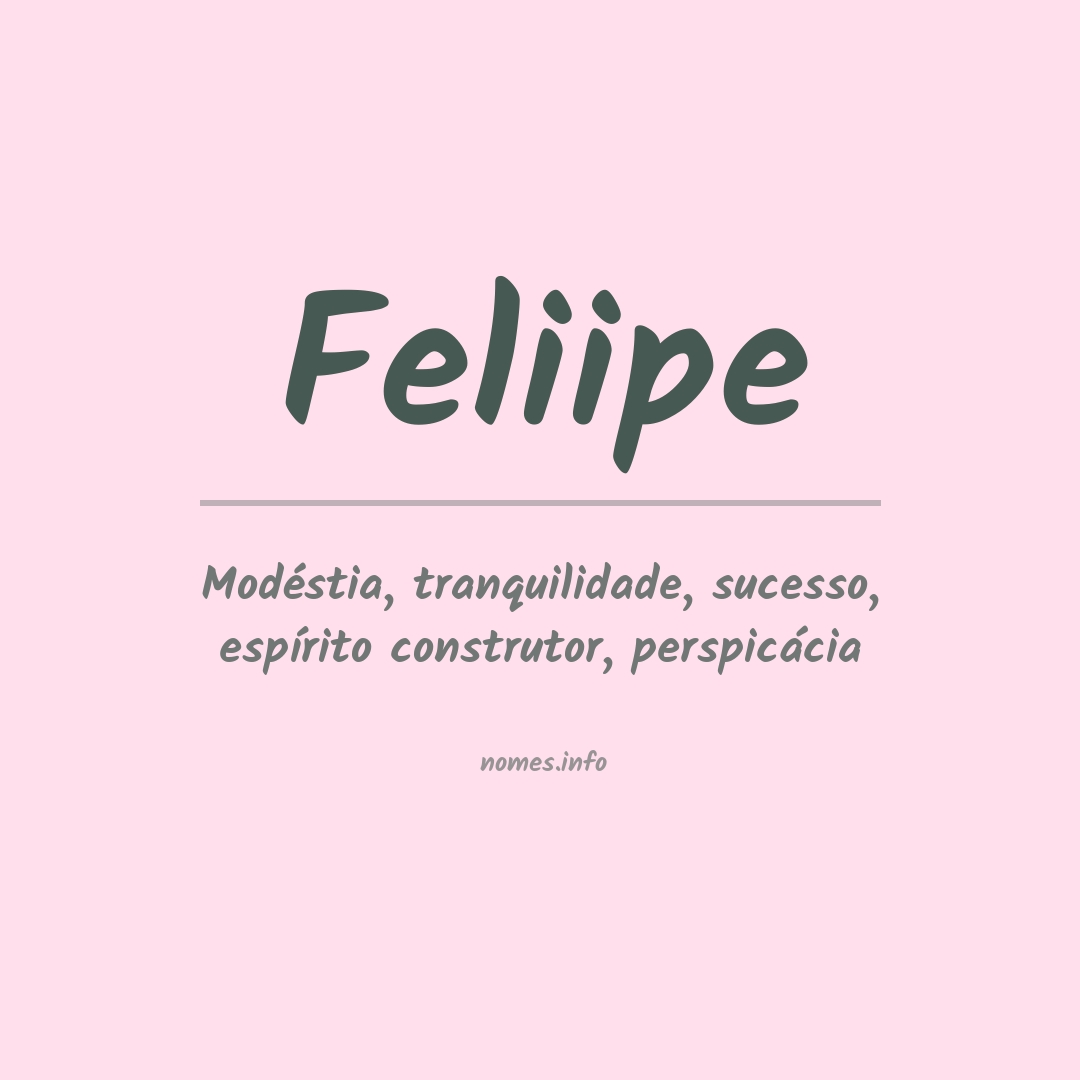 Significado do nome Feliipe