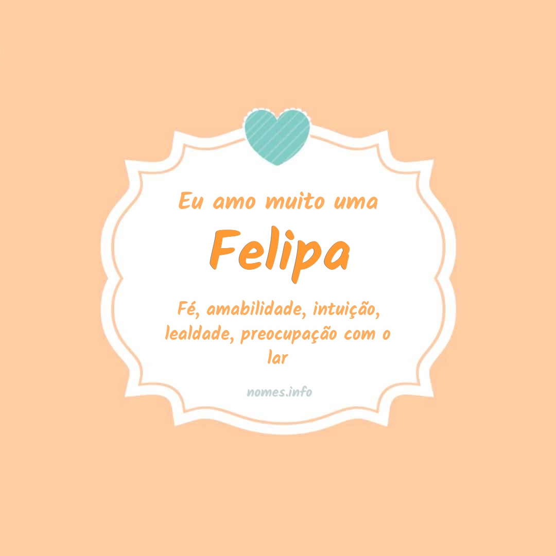 Eu amo muito Felipa