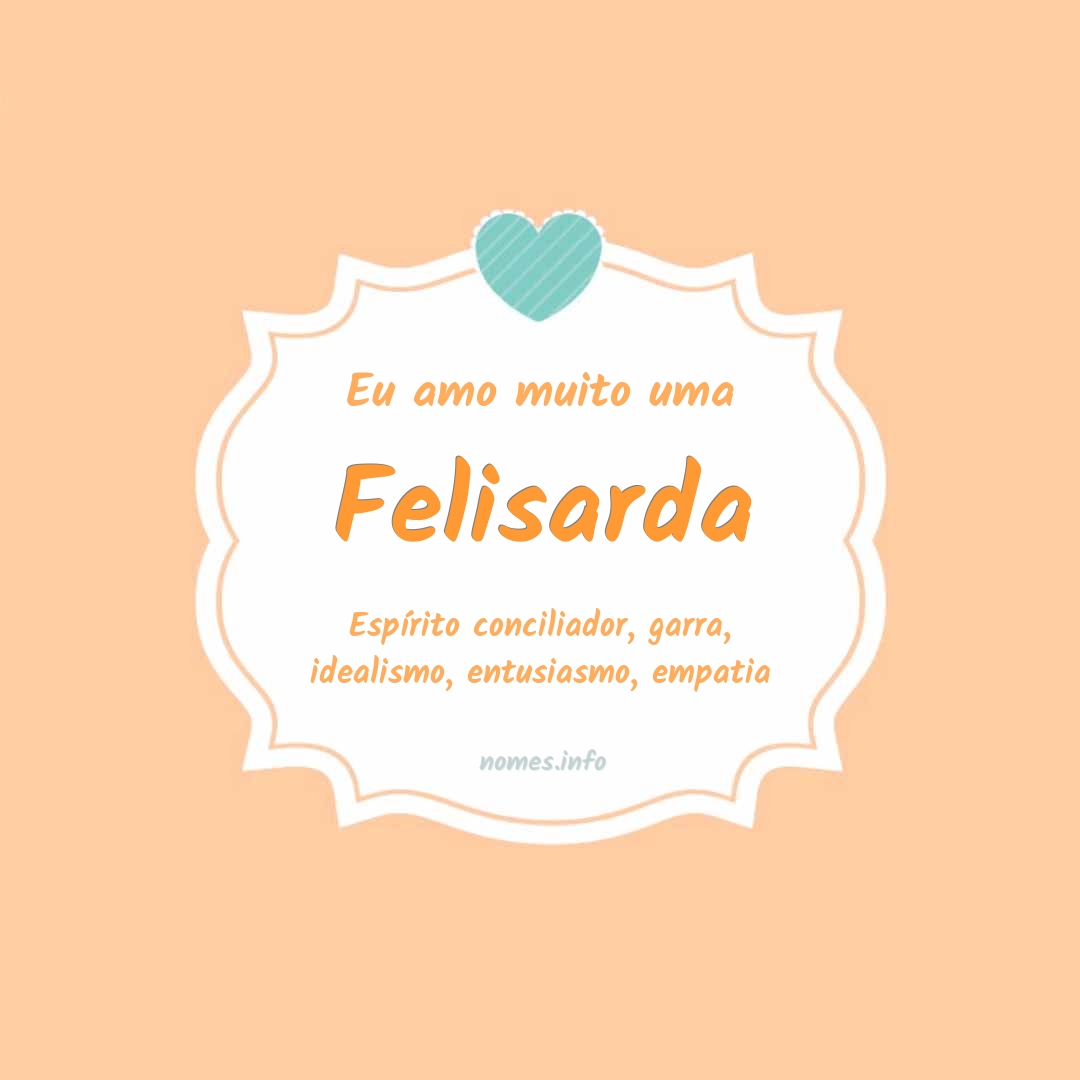 Eu amo muito Felisarda