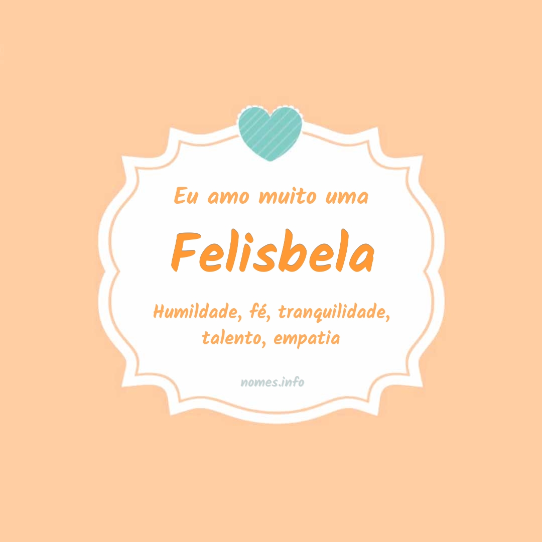 Eu amo muito Felisbela