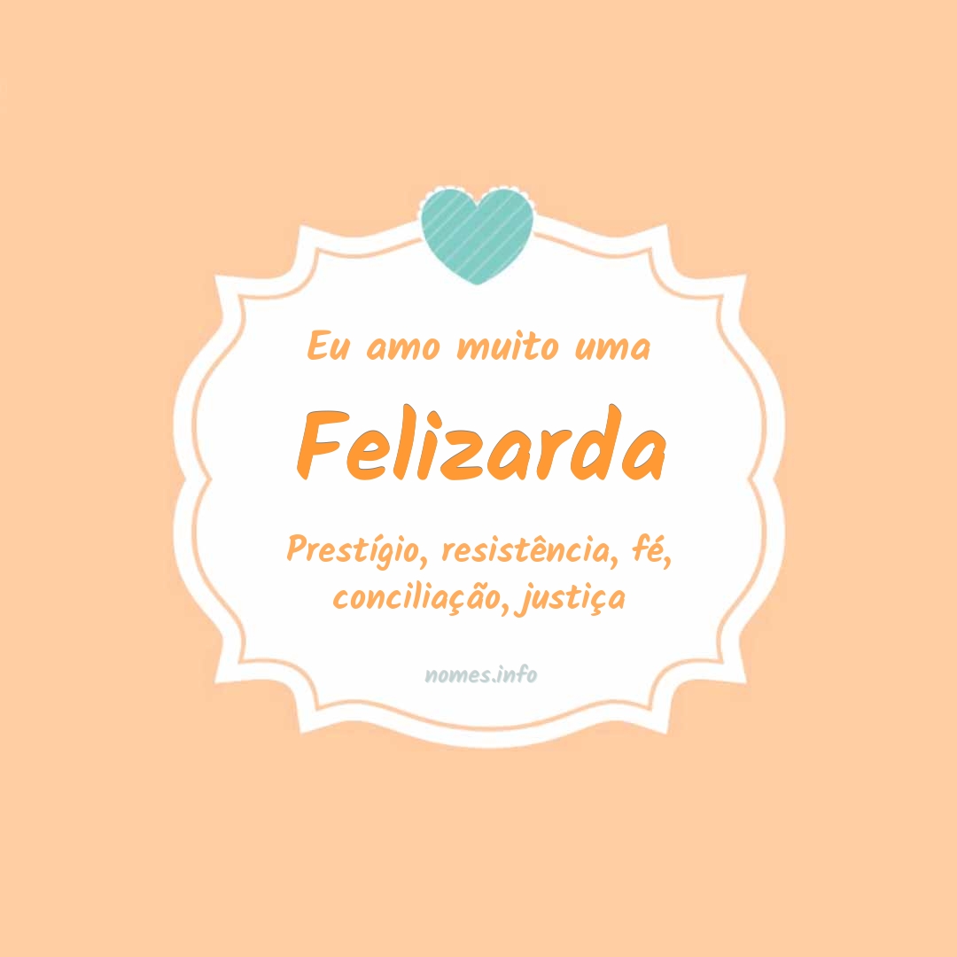 Eu amo muito Felizarda