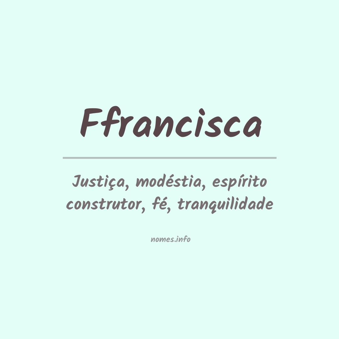 Significado do nome Ffrancisca