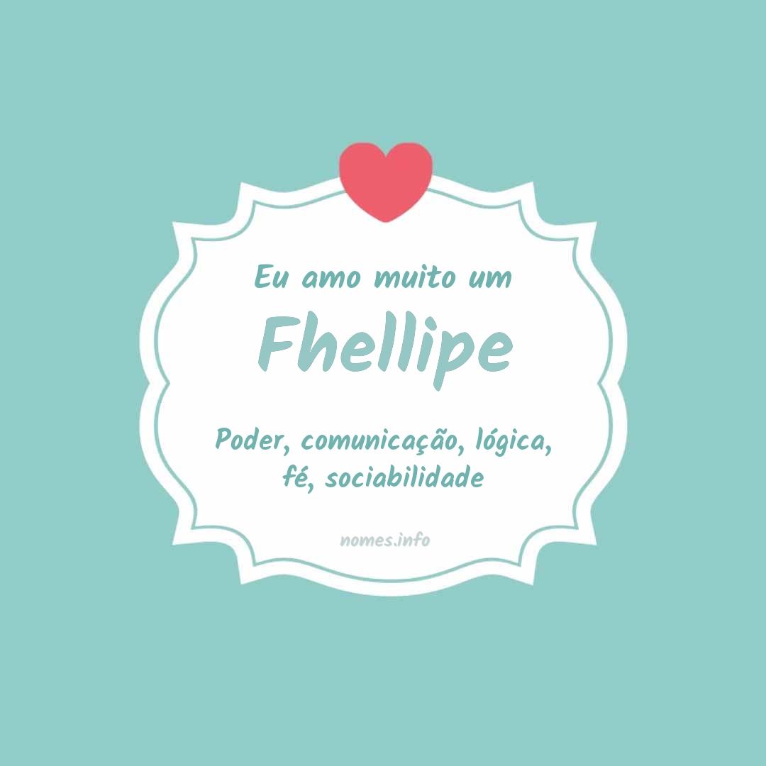 Eu amo muito Fhellipe