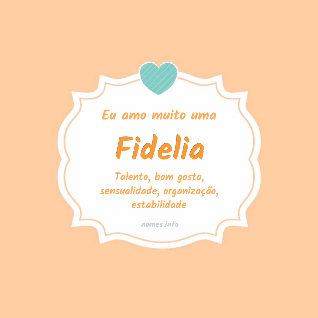 Eu amo muito Fidelia