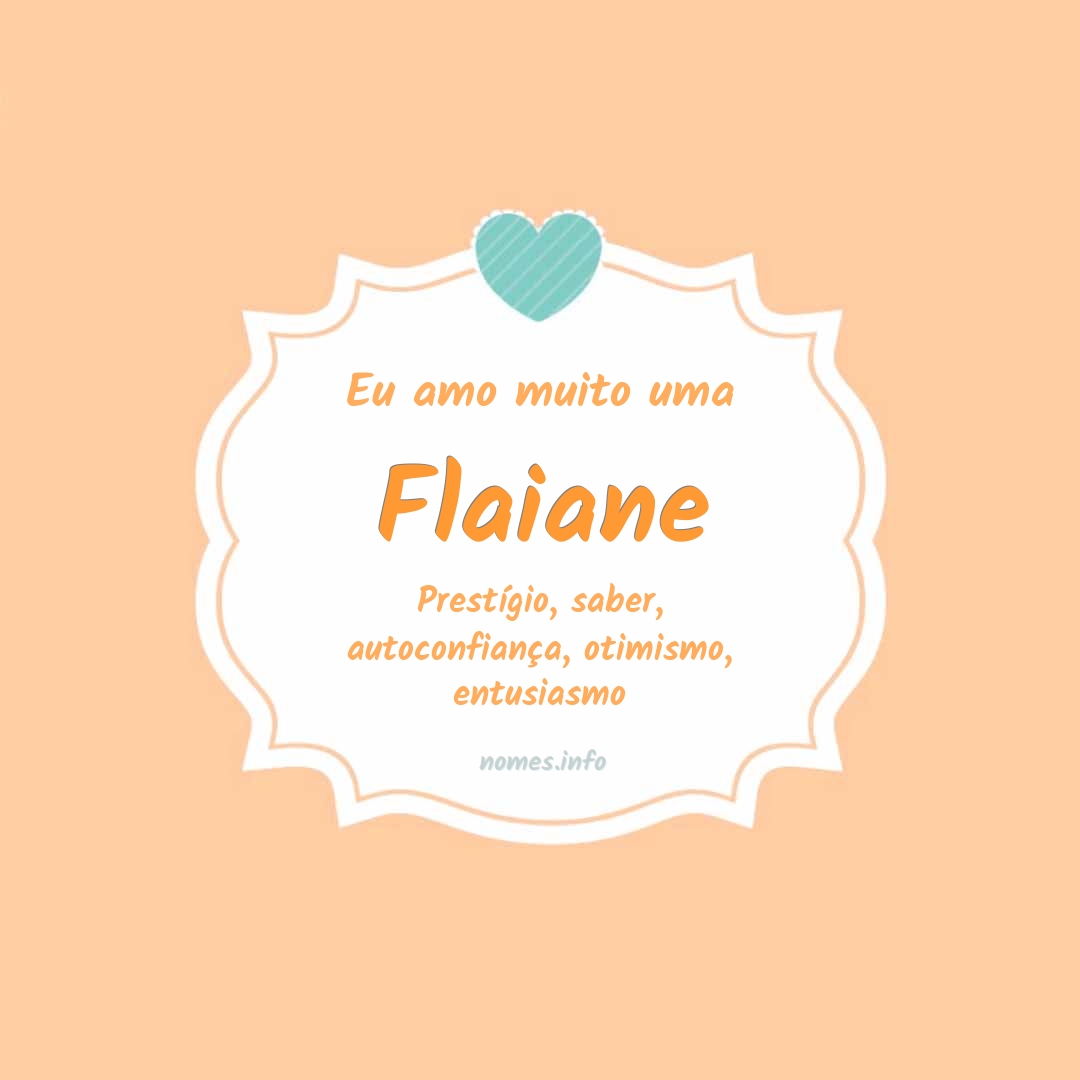 Eu amo muito Flaiane