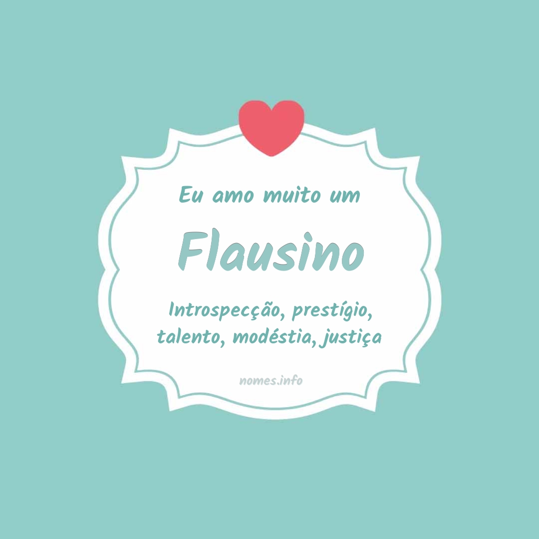 Eu amo muito Flausino